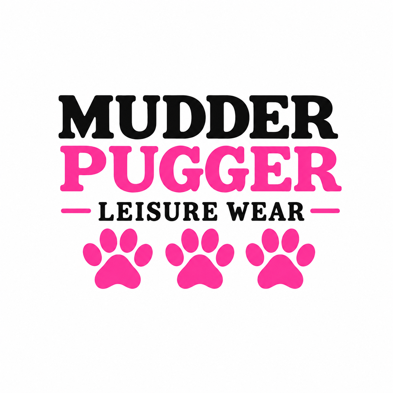 MUDDER PUGGER - LEISURE WEAR - (COMING SOON)